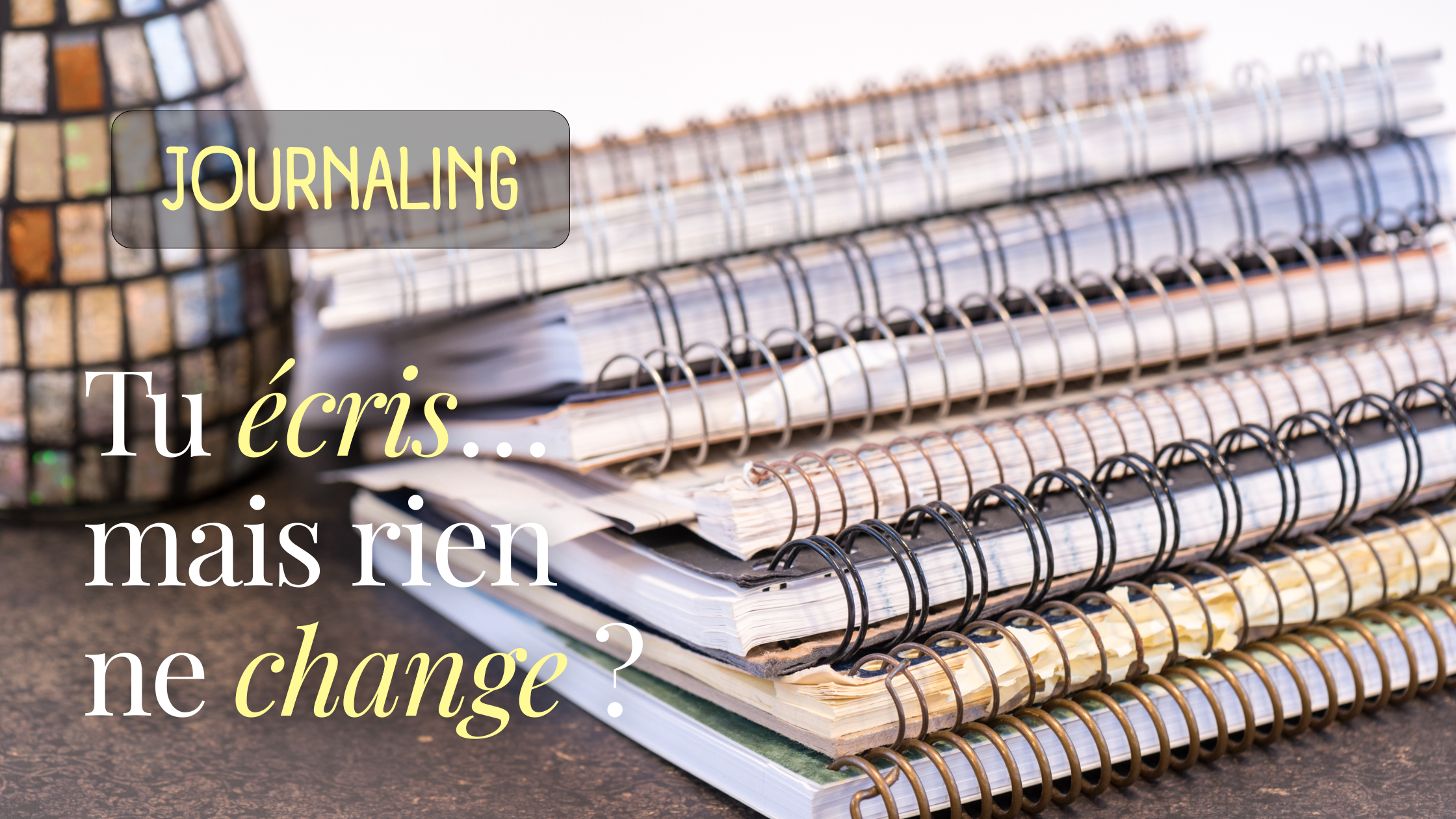 Que faire quand on écrit… mais que rien ne change ?