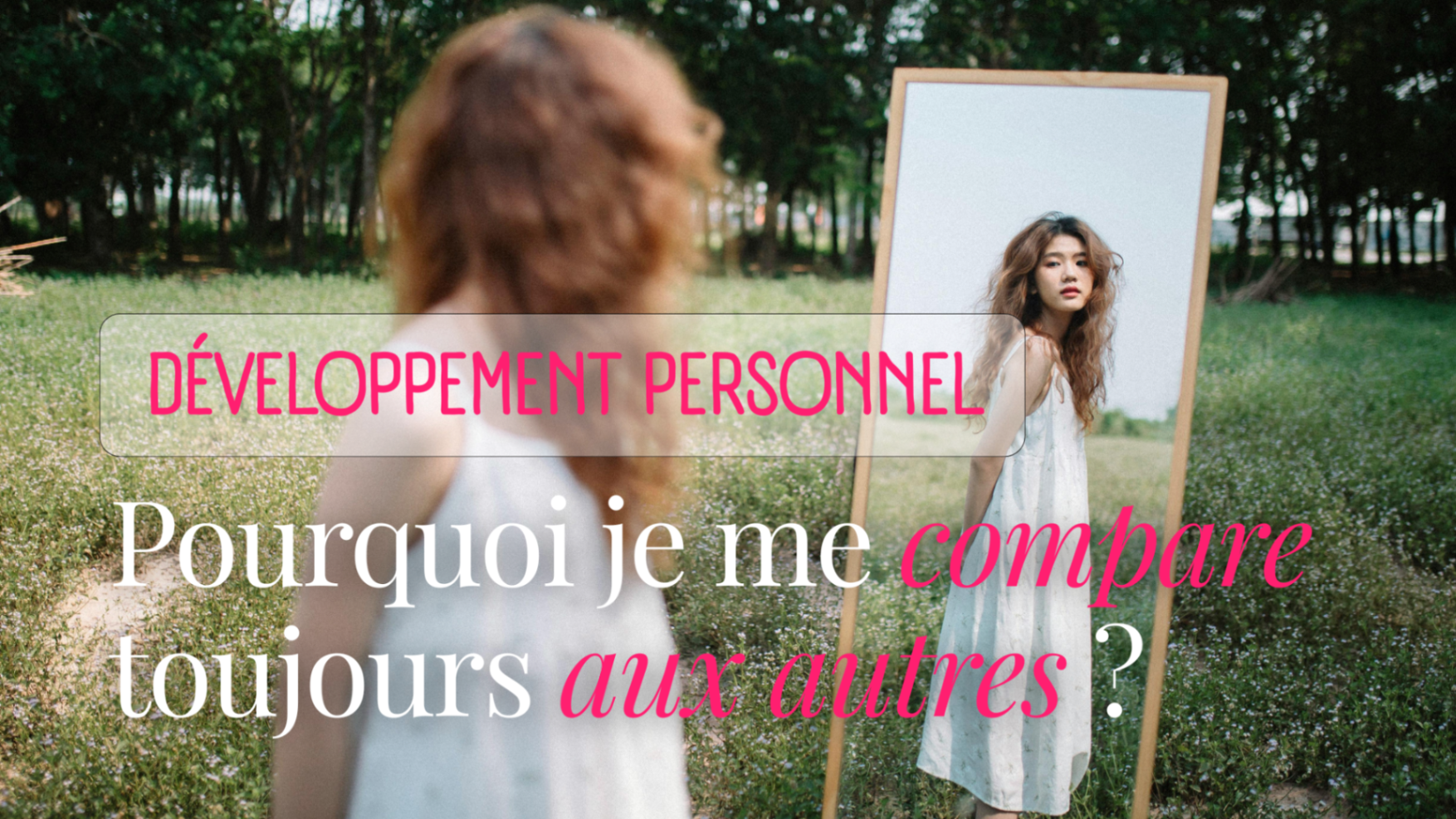 Pourquoi je me compare toujours aux autres ?