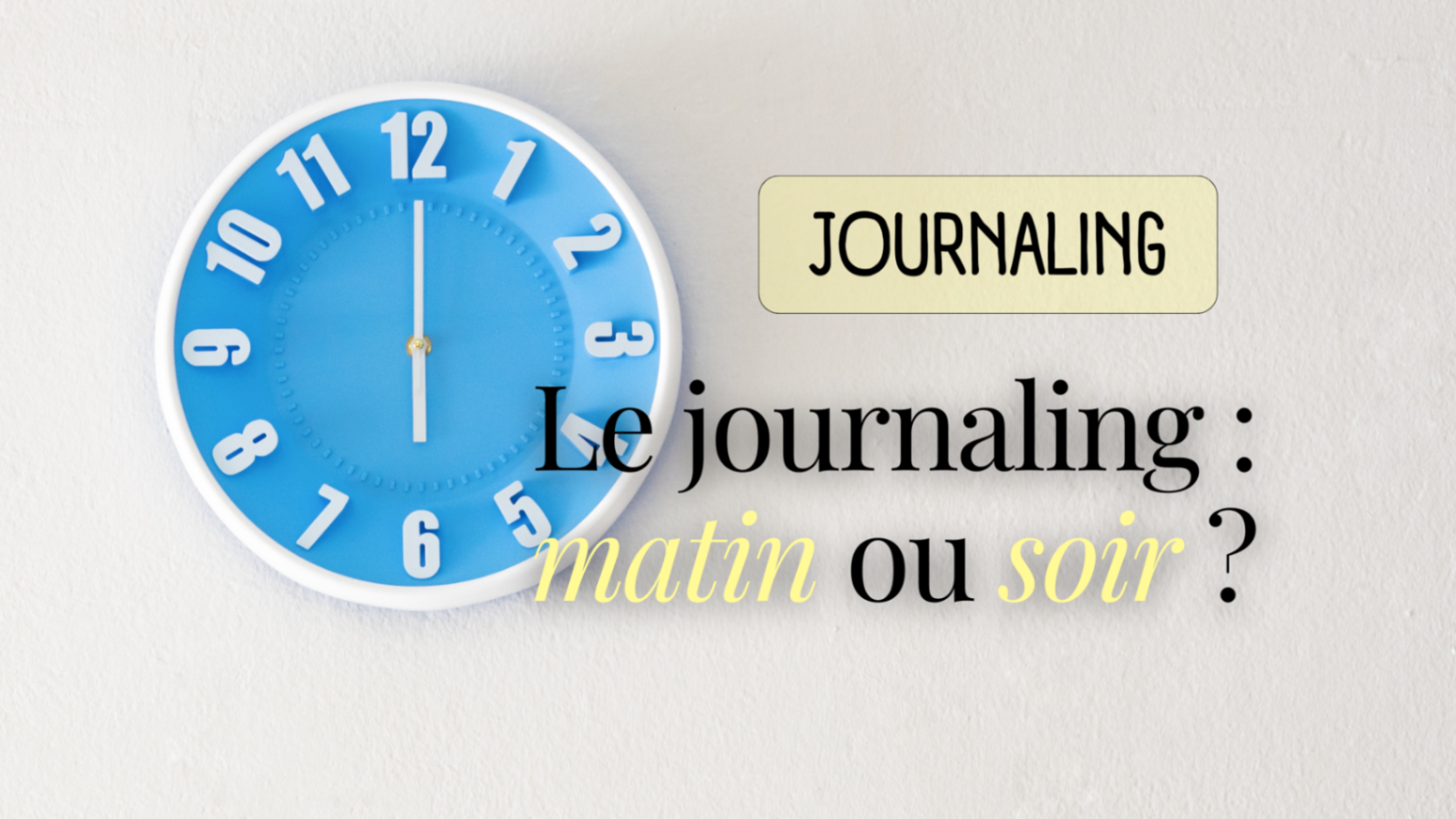 Le journaling du matin ou du soir : que choisir ?