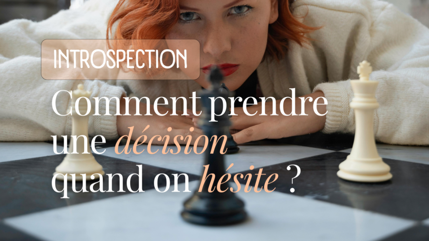 Comment prendre une décision quand on hésite entre deux choix ?