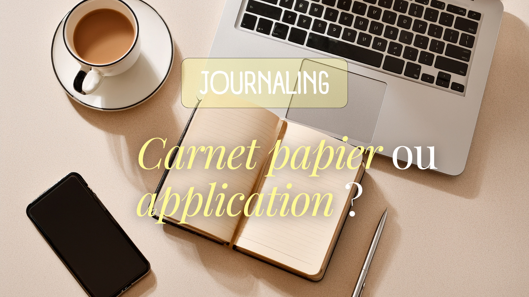 Carnet papier ou application : que choisir pour son journaling ?