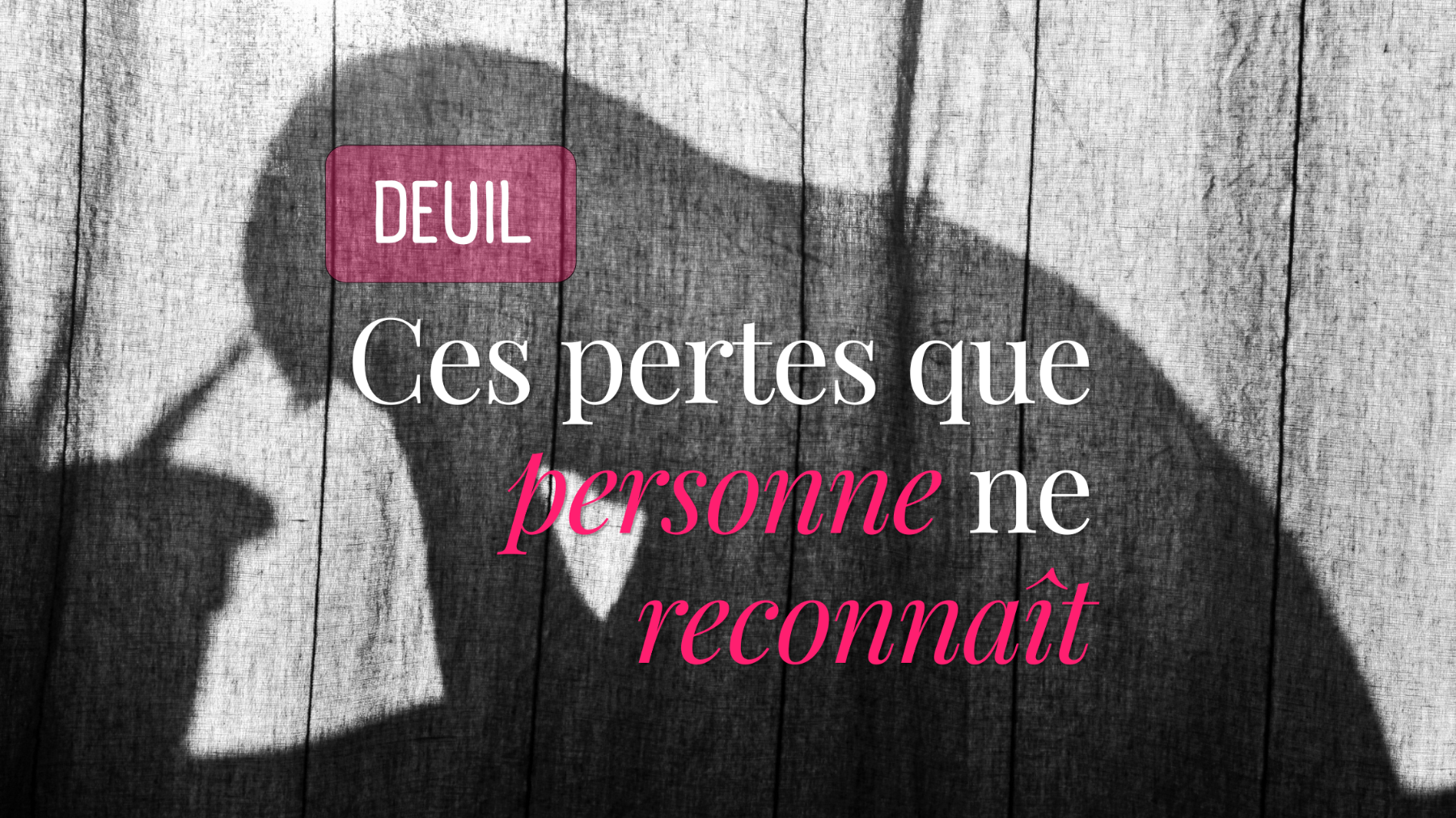 Le deuil invisible : ces pertes que personne ne reconnaît