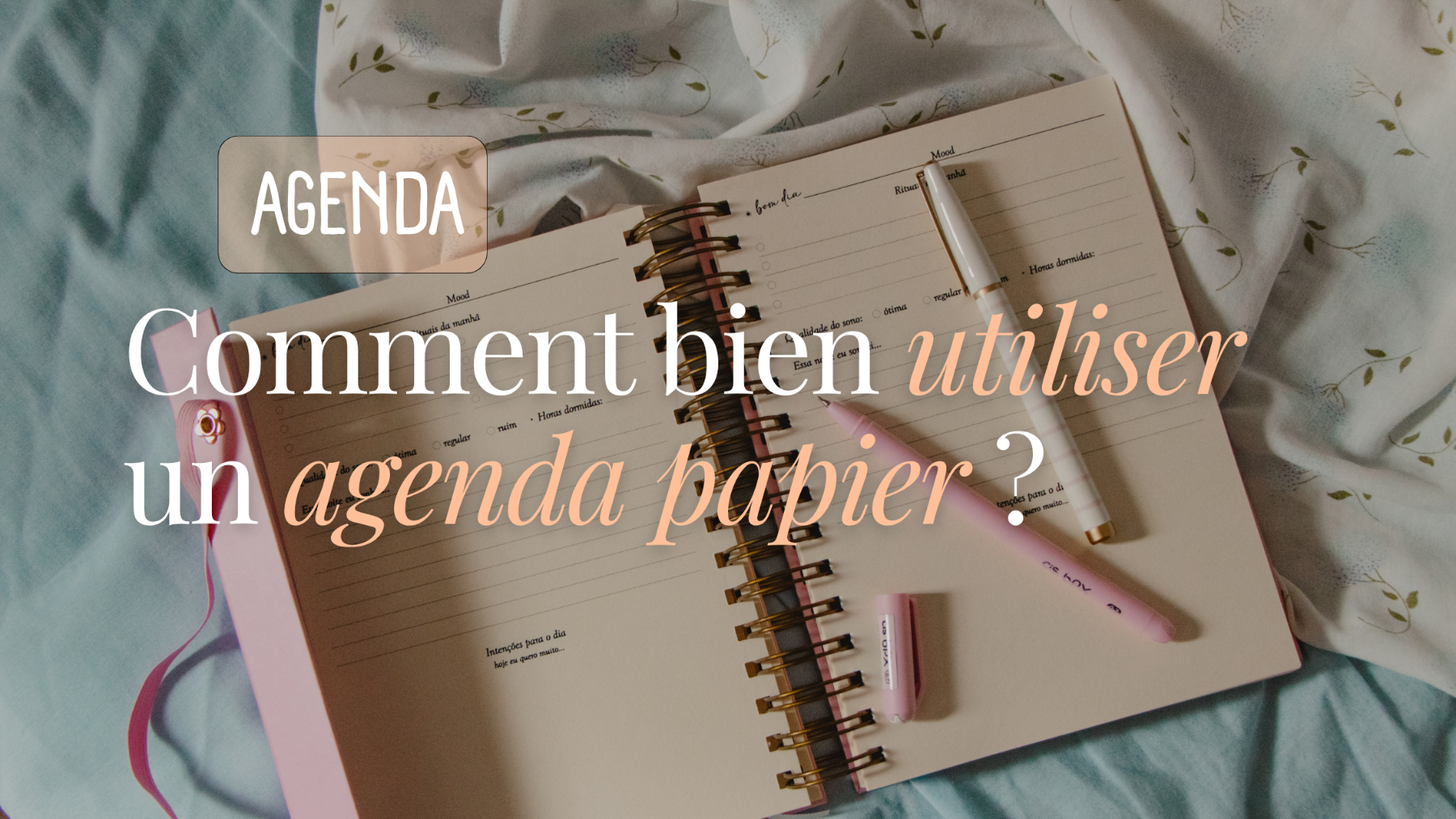Comment bien utiliser un agenda papier ?