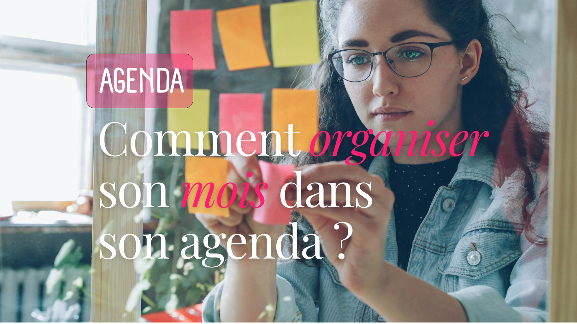 Comment organiser son mois dans son agenda ?