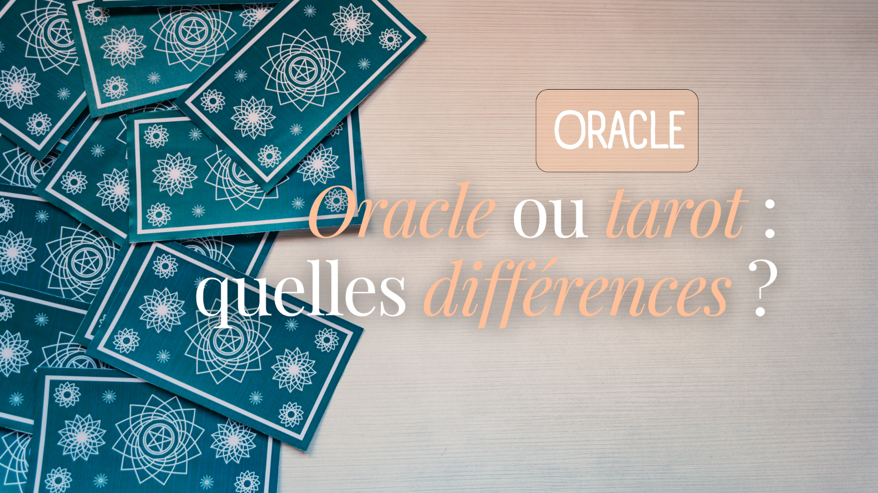 Oracle ou tarot : quelles différences ?